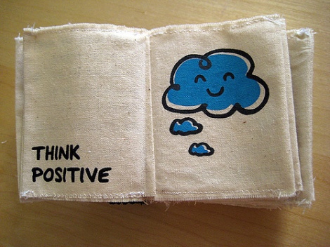 Think Positive.